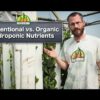 conventional vs organic hydroponics video
